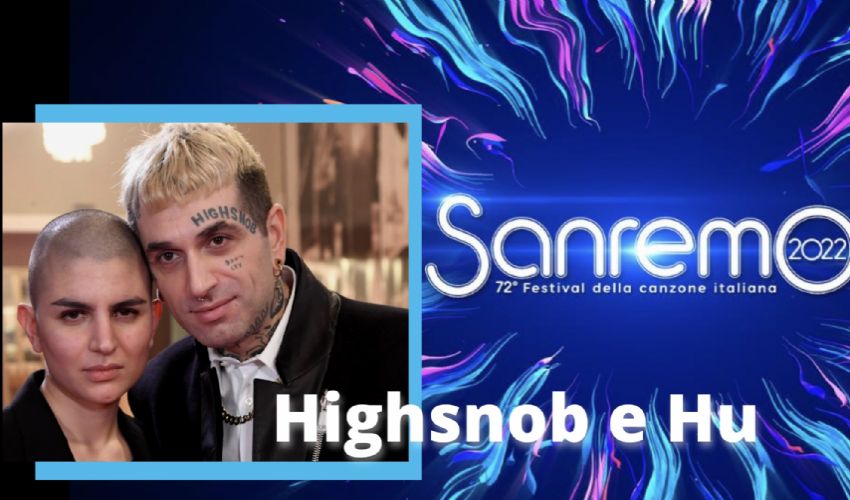 Highsnob e Hu: età, chi sono, vero nome, bio e canzone di Sanremo 2022