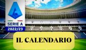 Il nuovo calendario di Serie A 2022/2023: dai big match ai Derby 